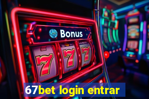 67bet login entrar